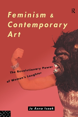 Feminism and Contemporary Art by Jo Anna Isaak