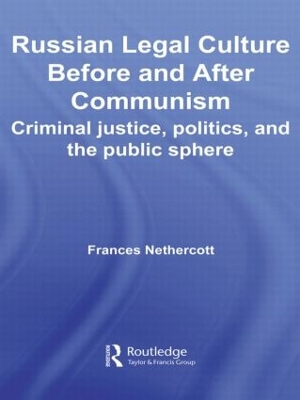 Russian Legal Culture Before and After Communism by Frances Nethercott