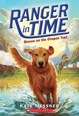 Rescue on the Oregon Trail (Ranger in Time #1): Volume 1 book