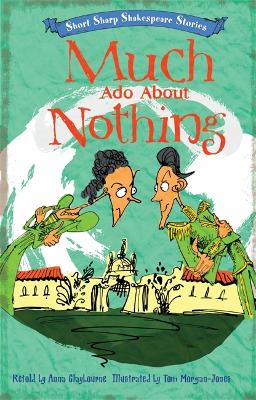 Short, Sharp Shakespeare Stories: Much Ado About Nothing book