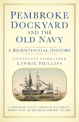 Pembroke Dockyard and the Old Navy: A Bicentennial History book