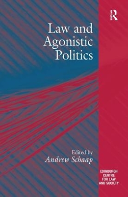 Law and Agonistic Politics by Andrew Schaap