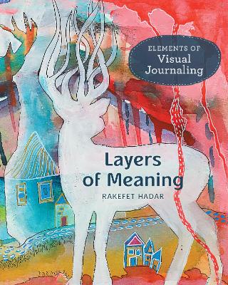 Layers of Meaning: Elements of Visual Journaling book