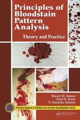 Principles of Bloodstain Pattern Analysis by Stuart H. James