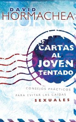 Cartas al joven tentado: Consejos prácticos para evitar las caídas sexuales book