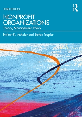 Nonprofit Organizations: Theory, Management, Policy by Helmut K. Anheier