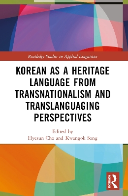 Korean as a Heritage Language from Transnational and Translanguaging Perspectives by Hyesun Cho