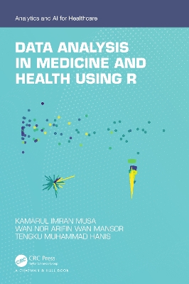 Data Analysis in Medicine and Health using R by Kamarul Imran Musa