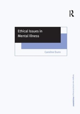Ethical Issues in Mental Illness by Caroline Dunn