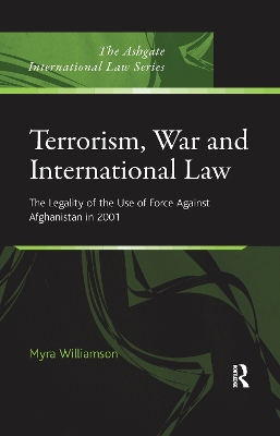 Terrorism, War and International Law by Myra Williamson