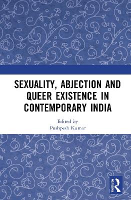 Sexuality, Abjection and Queer Existence in Contemporary India book