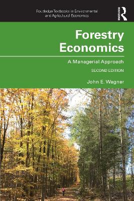 Forestry Economics: A Managerial Approach by John E. Wagner