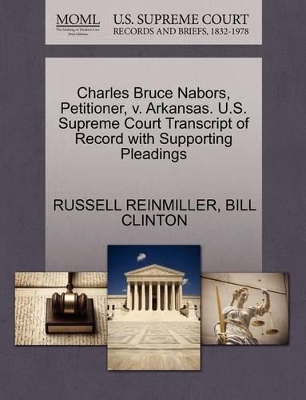 Charles Bruce Nabors, Petitioner, V. Arkansas. U.S. Supreme Court Transcript of Record with Supporting Pleadings book