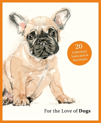 For the Love of Dogs: 20 Individual Notecards and Envelopes book