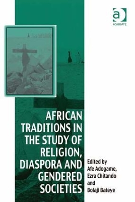 African Traditions in the Study of Religion, Diaspora and Gendered Societies book