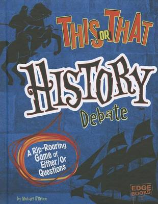 This or That History Debate by Michael O'Hearn