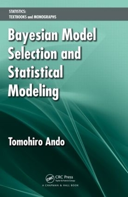Bayesian Model Selection and Statistical Modeling by Tomohiro Ando