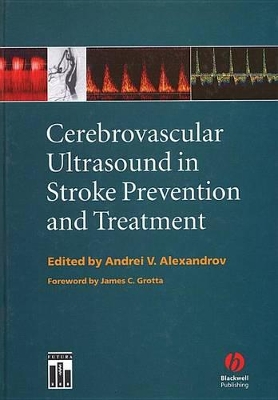 Cerebrovascular Ultrasound in Stroke Prevention and Treatment by Andrei V. Alexandrov