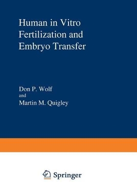 Human in Vitro Fertilization and Embryo Transfer by Don P. Wolf