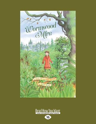 Wormwood Mire: Stella Montgomery (book 2) by Judith Rossell