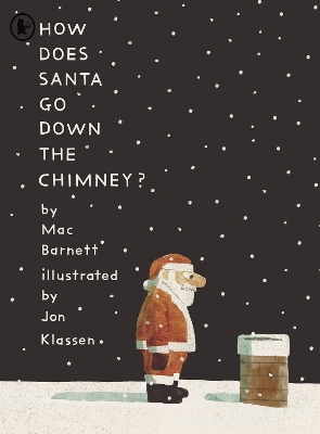 How Does Santa Go Down the Chimney? by Mac Barnett