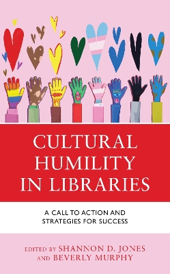 Cultural Humility in Libraries: A Call to Action and Strategies for Success book