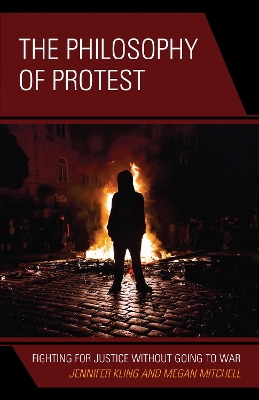 The Philosophy of Protest: Fighting for Justice without Going to War book