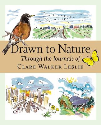 Drawn to Nature Through the Journals of Clare Walker Leslie book