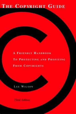 The Copyright Guide by Lee Wilson