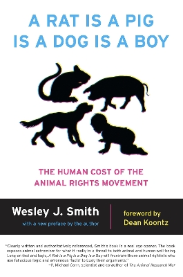 A Rat Is a Pig Is a Dog Is a Boy by Wesley J. Smith