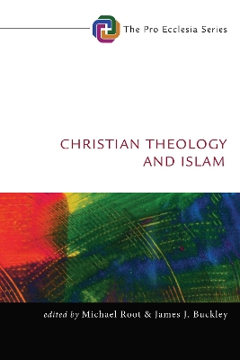 Christian Theology and Islam by Michael Root