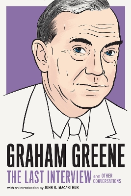 Graham Greene: The Last Interview: And Other Conversations book