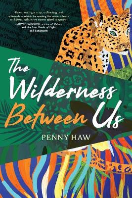 The Wilderness Between Us by Penny Haw