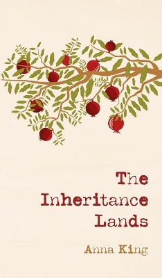 The Inheritance Lands by Anna King