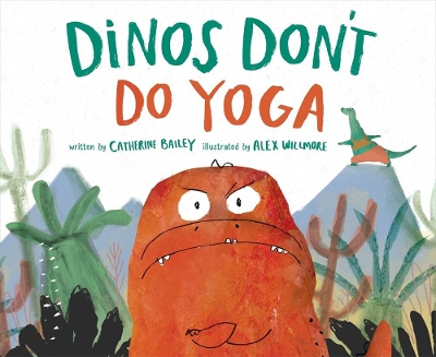 Dinos Don't Do Yoga: A Tale of the New Dinosaur on the Block book