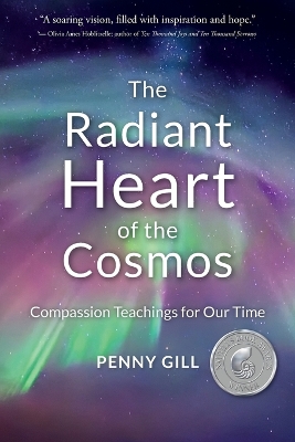The Radiant Heart of the Cosmos: Compassion Teachings for Our Time book