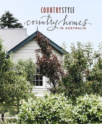 Country Style: Country Homes in Australia book