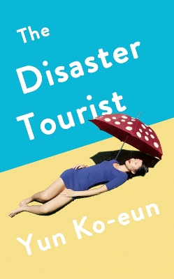 The Disaster Tourist: Winner of the CWA Crime Fiction in Translation Dagger 2021 book