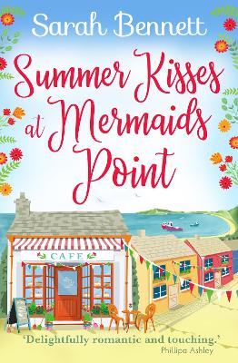 Summer Kisses at Mermaids Point: Escape to the seaside with bestselling author Sarah Bennett by Sarah Bennett