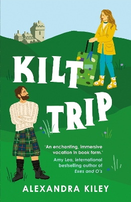 Kilt Trip: Escape to Scotland in this enemies to lovers romance by Alexandra Kiley