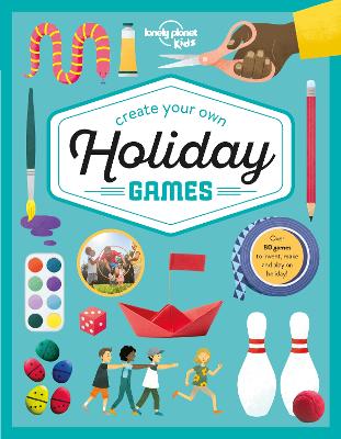 Lonely Planet Kids Create Your Own Holiday Games book