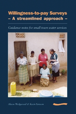 Willingness-to-pay Surveys - A Streamlined Approach: Guidance notes for small town water services book