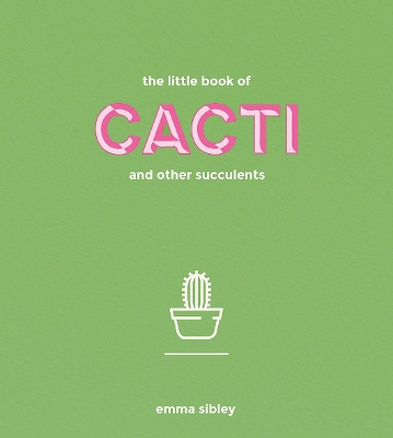 Little Book of Cacti and Other Succulents book