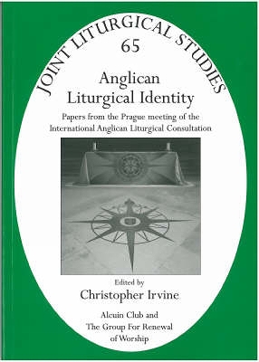 Anglican Liturgical Identity: Papers from the Prague Meeting of the International Anglican Liturgical Consultation book