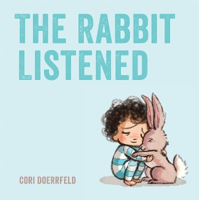 The Rabbit Listened by Cori Doerrfeld