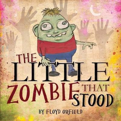 The Little Zombie That Stood book
