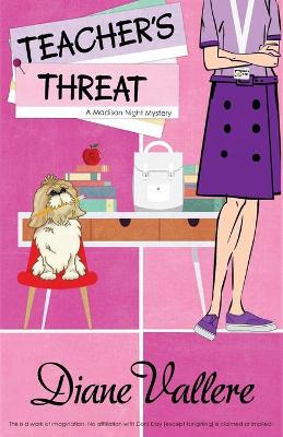 Teacher's Threat: A Madison Night Mystery by Diane Vallere