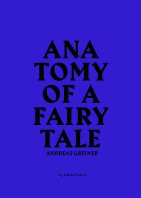 Andreas Greiner: Anatomy of a Fairy Tale book