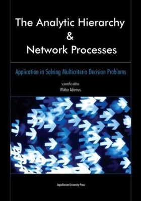 The Analytic Hierarchy and Network Processes: Application in Solving Multicriteria Decision Problems book