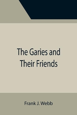 The The Garies and Their Friends by Frank J. Webb